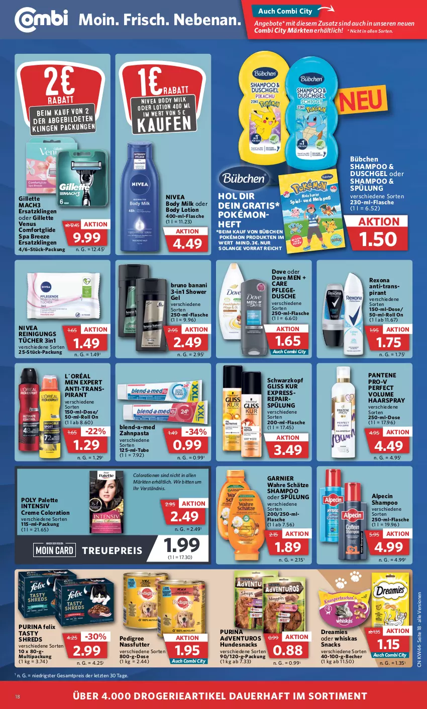 Aktueller Prospekt Combi - Prospekte - von 01.11 bis 05.11.2022 - strona 18 - produkty: adventuros, alpecin, angebot, angebote, auer, Becher, blend-a-med, body, body lotion, body milk, bree, bruno banani, bübchen, buch, cin, Colorationen, creme, dove, dreamies, dusche, duschgel, eis, felix, flasche, garnier, gillette, gillette venus, gliss, gliss kur, haarspray, hundesnack, hundesnacks, L´Oréal, LG, Lotion, mac, mach3, nassfutter, nintendo, nivea, Palette, pantene, pantene pro-v, pasta, pedigree, pro-v, purina, Reinigung, reis, rexona, rwe, schwarzkop, schwarzkopf, shampoo, shampoo oder spülung, snack, snacks, spülung, Ti, tisch, tücher, venus, Wahre Schätze, whiskas, zahnpasta, ZTE