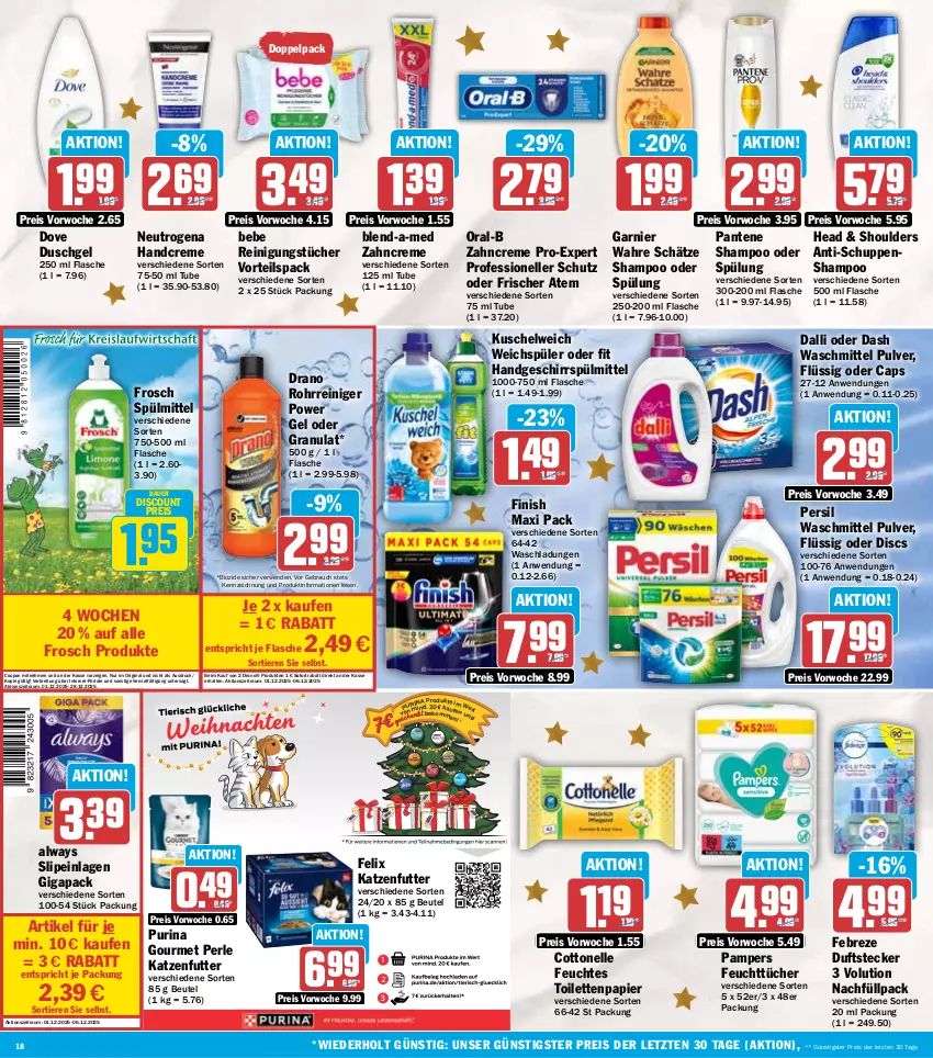 Aktueller Prospekt Hit - Wochenprospekt - von 01.12 bis 06.12.2025 - strona 18 - produkty: Alwa, Always, auer, Bebe, beko, beutel, bio, blend-a-med, Brei, Cap, cottonelle, coupon, creme, dalli, discount, dove, duschgel, eis, elle, febreze, felix, feuchtes toilettenpapier, feuchttücher, Finish, flasche, Frosch, garnier, geschirr, geschirrspülmittel, gin, handcreme, katzenfutter, Kuschelweich, neutrogena, oral-b, pampers, pantene, papier, persil, persil waschmittel, purina, Rauch, reiniger, Reinigung, reinigungstücher, reis, rwe, shampoo, shampoo oder spülung, slip, slipeinlagen, sofortrabatt, spülmittel, spülung, Ti, Tiere, toilettenpapier, tücher, Wahre Schätze, waschmittel, weichspüler, zahncreme, ZTE