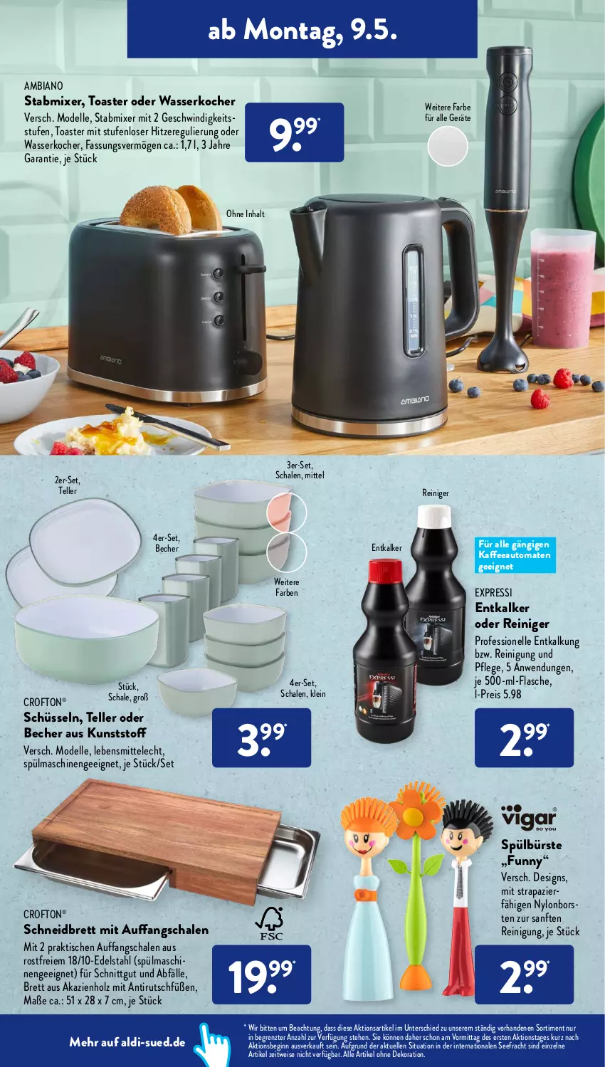 Aktueller Prospekt AldiSud - ALDI Aktuell - von 09.05 bis 14.05.2022 - strona 6 - produkty: aldi, alle artikel ohne dekoration, ambia, auto, Becher, bürste, Crofton, crofton®, dekoration, dell, edelstahl, eis, elle, entkalker, flasche, gin, Holz, je 500-ml-flasche, kaffee, Kocher, lebensmittel, Mixer, Mode, reiniger, Reinigung, reis, Schal, Schale, schüssel, spülmaschinen, stabmixer, teller, Ti, tisch, toast, toaster, tomate, tomaten, wasser, wasserkocher, ZTE