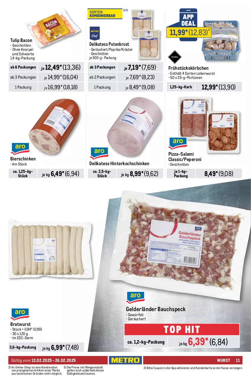 Aktueller Prospekt Metro - GastroJournal - von 13.02 bis 26.02.2025 - strona 11 - produkty: apfel, bacon, Bau, beutel, bier, bierschinken, bohne, bohnen, bratwurst, brötchen, butter, coupon, Croissant, eis, hinterkochschinken, kochschinken, korb, Körbchen, kräuter, küche, Küchen, leberwurst, paprika, peperoni, Peroni, pizza, pommes, prinzessbohnen, pute, putenbrust, reis, ring, salami, schinken, schnitten, Speck, Ti, Törtchen, tulip, würfel, wurst