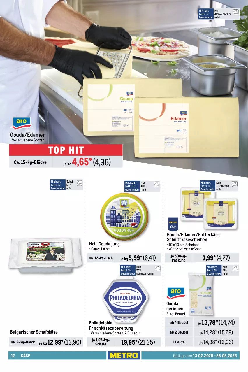 Aktueller Prospekt Metro - GastroJournal - von 13.02 bis 26.02.2025 - strona 12 - produkty: bag-in-box, Becher, beutel, bio, butter, butterkäse, Butterschmalz, edamer, eimer, eis, essig, feinkost, frischkäse, frischkäsezubereitung, Gegrilltes Gemüse, gouda, gouda jung, grill, kappa, kartoffel, kartoffelsalat, Käse, käsescheiben, küche, Küchen, küchenprofi, LG, mac, malz, meggle, milch, molkereiprodukte, natur, olive, oliven, philadelphia, quark, sahne, salat, schafskäse, Schal, Schale, Schmalz, schnittkäse, schnittkäsescheiben, speisequark, Ti