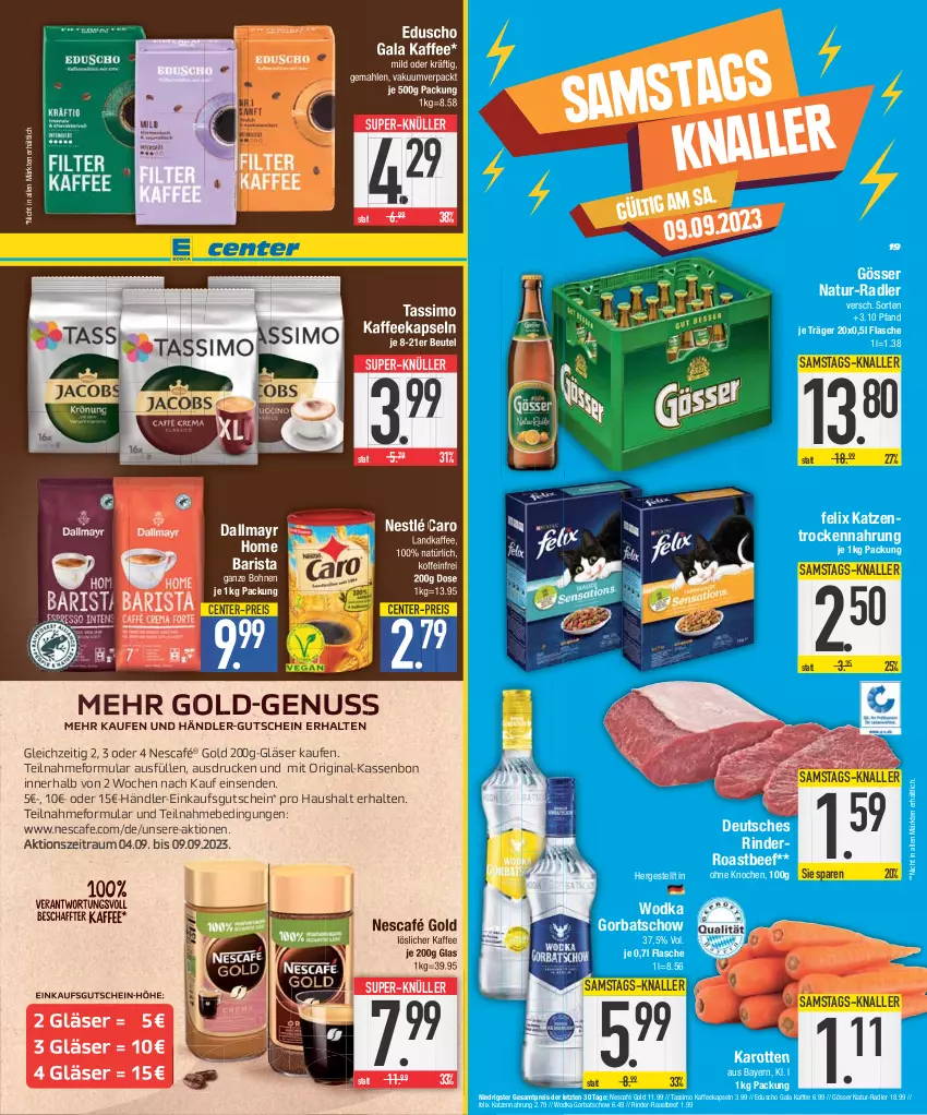 Aktueller Prospekt E Center - Angebote der Woche - von 28.08 bis 02.09.2023 - strona 19 - produkty: beef, beutel, bohne, bohnen, dallmayr, eduscho, eis, ente, felix, flasche, gin, Gläser, Gorbatschow, gösser, gutschein, kaffee, kaffeekapseln, karotten, katzennahrung, löslicher kaffee, natur, ndk, nescafe, Nescafé, nescafé gold, nestlé, nuss, radler, reis, rind, rinder, roastbeef, sim, super-knüller, tassimo, Ti, Trockennahrung, wodka, Yo, ZTE