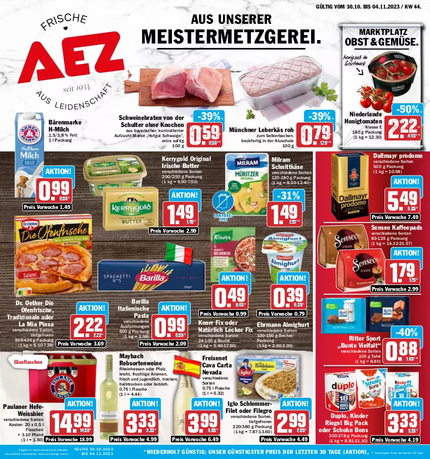 Aktueller Prospekt Aez - Prospekte - von 30.10 bis 04.11.2023 - strona 1 - produkty: almighur, almighurt, bärenmarke, barilla, Becher, beutel, bier, braten, butter, Cava, dallmayr, dallmayr prodomo, die ofenfrische, Dr. Oetker, duplo, ehrmann, ehrmann almighurt, eis, filegro, filet, flasche, freixenet, frucht, gin, glasflasche, Hefe, hofgut, honig, Honigtomaten, iglo, irische butter, italienische pasta, kaffee, kaffeepads, Käse, kerrygold, Kinder, kinder riegel, knorr, knorr fix, leberkäs, mac, maybach, Meister, milch, milram, obst, Ofen, pasta, Paula, paulaner, prodomo, rebsortenweine, reis, riegel, ritter, ritter sport, saft, Schal, Schale, schlemmerfilet, schnittkäse, schoko, schwein, schweine, schweinebraten, senseo, Sport, Ti, tomate, tomaten, tradizionale, trolli, wein, weine, weissbier, ZTE