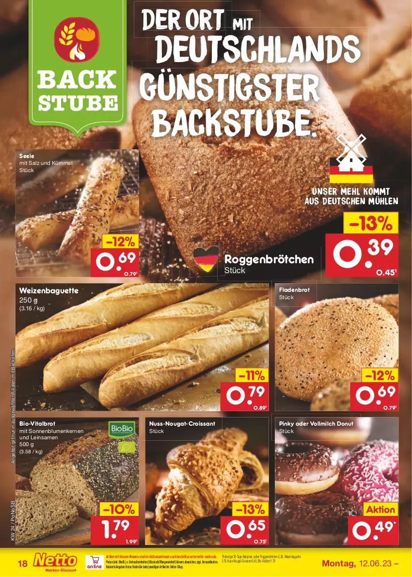 Aktueller Prospekt Netto Marken-Discount - Filial-Angebote - von 12.06 bis 17.06.2023 - strona 18 - produkty: angebot, backofen, baguette, bestpreis, bio, blume, blumen, brot, brötchen, Croissant, Donut, eis, Fladenbrot, mehl, milch, ndk, nuss, Ofen, reis, roggenbrötchen, salz, sonnenblume, sonnenblumen, Sonnenblumenkerne, sonnenblumenkernen, stube, Ti, vita, vollmilch