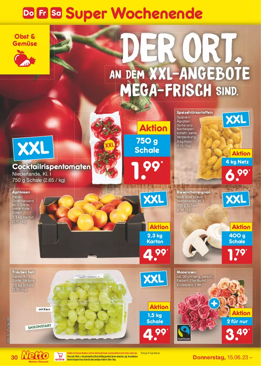 Aktueller Prospekt Netto Marken-Discount - Filial-Angebote - von 12.06 bis 17.06.2023 - strona 30 - produkty: angebot, angebote, aprikose, aprikosen, bestpreis, braun, champignon, cocktail, eis, Frühkartoffeln, kartoffel, kartoffeln, ndk, obst, reis, Ria, rispentomaten, rosen, Schal, Schale, speisefrühkartoffeln, Ti, tomate, tomaten, trauben