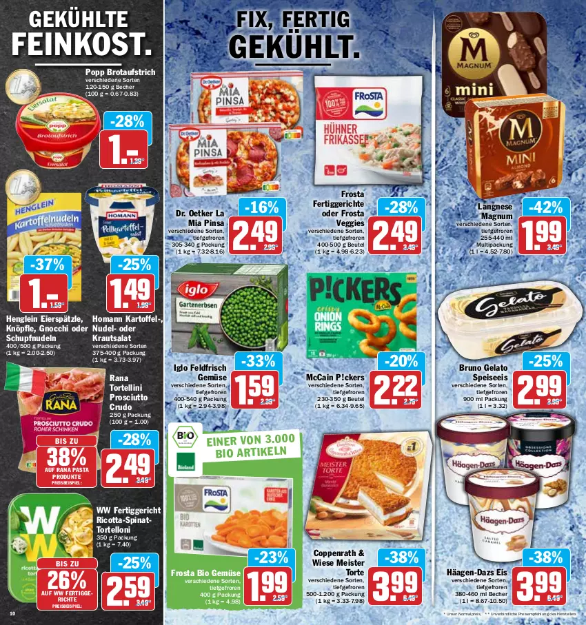 Aktueller Prospekt Hit - Prospekte - von 25.04 bis 30.04.2022 - strona 10 - produkty: aufstrich, Becher, beutel, bio, bio gemüse, brot, brotaufstrich, bruno gelato, coppenrath, Dr. Oetker, eier, eierspätzle, eis, elle, feinkost, fertiggericht, fertiggerichte, frosta, gnocchi, häagen-dazs, henglein, homann, iglo, kartoffel, Kraut, krautsalat, langnese, magnum, mccain, Meister, Meister Torte, nudel, nudeln, pasta, Popp, prosciutto, prosciutto crudo, Rana, reis, ricotta, salat, spinat, teller, tender, Ti, torte, tortellini, tortelloni, veggie