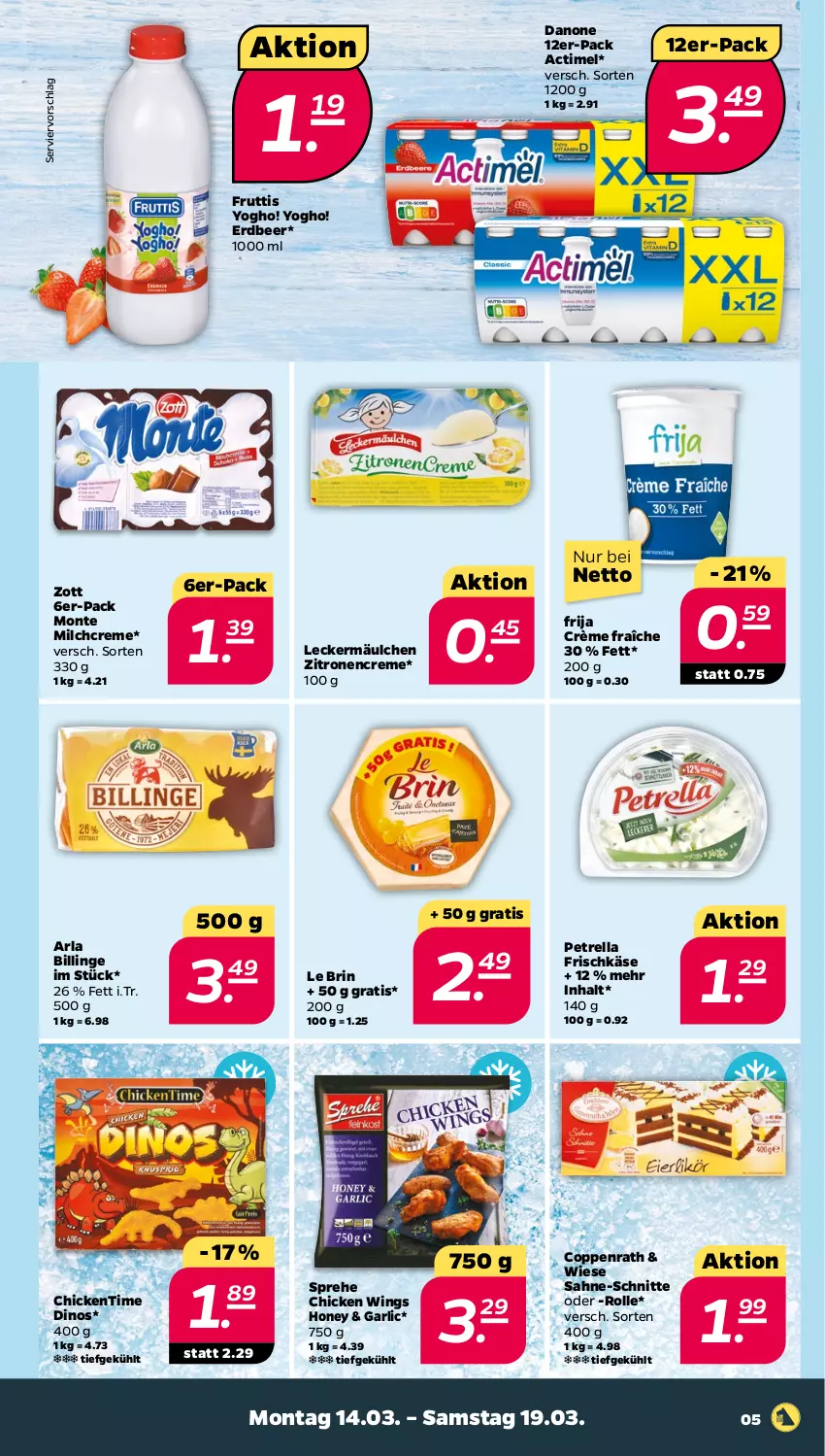 Aktueller Prospekt Netto - Angebote ab Montag - von 14.03 bis 19.03.2022 - strona 5 - produkty: actimel, arla, chicken wings, coppenrath, creme, crème fraîche, danone, frischkäse, Käse, leckermäulchen, milch, monte, petrella, rel, sahne, Ti, Yo, zitrone, zitronen, zott