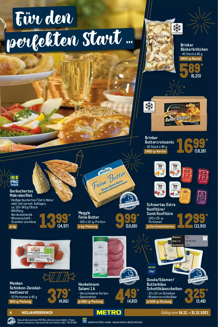 Aktueller Prospekt Metro - GastroJournal - von 16.12 bis 31.12.2021 - strona 4 - produkty: beutel, brötchen, butter, butterkäse, Croissant, croissants, edamer, eis, filet, gouda, henkel, Käse, käsescheiben, konfitüre, lieferservice, mac, Makrele, meggle, Metro, Mett, mettwurst, milch, natur, reis, rel, salami, schinken, schnitten, schnittkäse, schnittkäsescheiben, Schwartau, Ti, Wild, wurst, zwiebel, zwiebelmettwurst