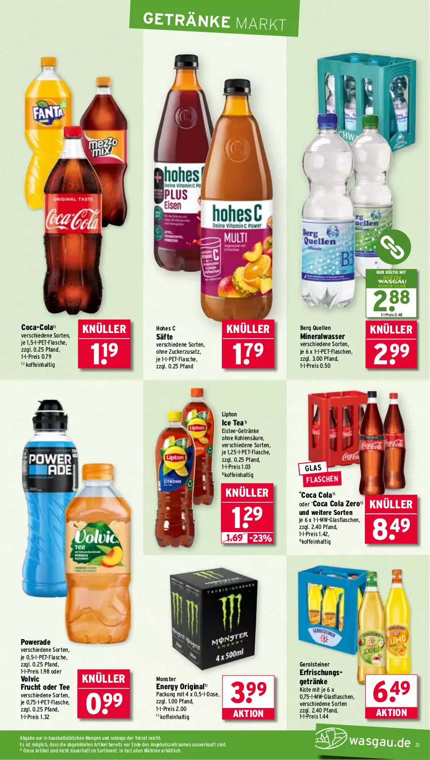 Aktueller Prospekt Wasgau - von 04.08 bis 09.08.2025 - strona 21 - produkty: Alwa, angebot, auer, coca-cola, cola, eis, eistee, elle, erfrischungsgetränk, erfrischungsgetränke, flasche, frucht, gerolsteine, gerolsteiner, getränk, getränke, gin, glasflasche, Hohes C, ice tea, lipton, lipton ice tea, mineralwasser, monster, Monster Energy, pet-flasche, pet-flaschen, reis, säfte, steiner, tee, Ti, volvic, wasser, zucker