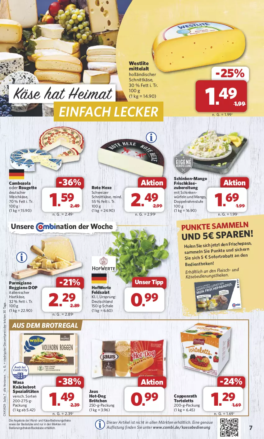 Aktueller Prospekt Combi - Prospekte - von 15.07 bis 20.07.2024 - strona 7 - produkty: angebot, angebote, brot, brötchen, cambozola, coppenrath, deutscher weichkäse, doppelrahmstufe, eis, feldsalat, fleisch, fleischkäse, frischkäse, frischkäsezubereitung, hartkäse, holländischer schnittkäse, italienischer hartkäse, kaes, Käse, knäckebrot, mango, parmigiano, parmigiano reggiano, regal, reggiano, reis, rouge, rougette, salat, Schal, Schale, schinken, schnittkäse, schweizer schnittkäse, Spezi, stube, Ti, torte, wasa, weichkäse, würfel, wurst, ZTE