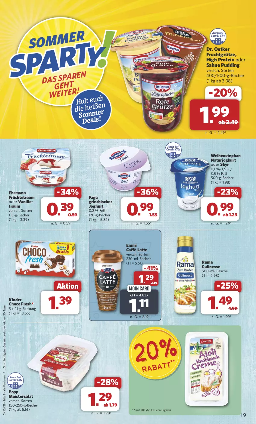 Aktueller Prospekt Combi - Prospekte - von 15.07 bis 20.07.2024 - strona 9 - produkty: Becher, caffè latte, choco fresh, culinesse, Dr. Oetker, ehrmann, eis, emmi, flasche, frucht, früchte, fruchtgrütze, Griechischer Joghurt, grütze, joghur, joghurt, Kinder, Kinder Choco fresh, latte, Meister, natur, naturjoghurt, Popp, pudding, rama, Rama Culinesse, reis, sahne, salat, Skyr, Ti, vanille, weihenstephan, ZTE