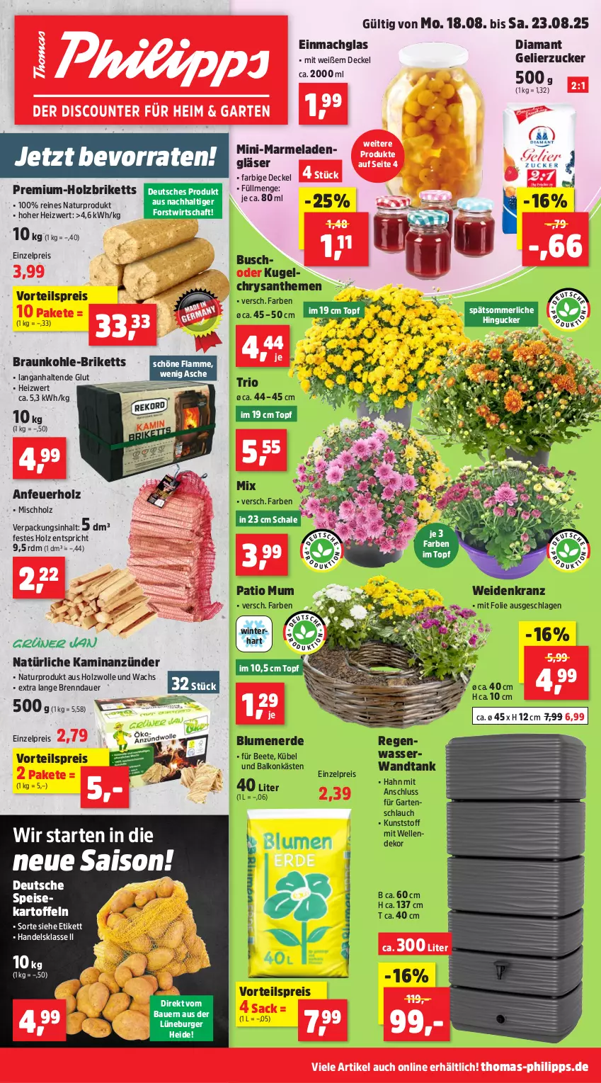 Aktueller Prospekt Thomas Philipps - von 18.08 bis 23.08.2025 - strona 1 - produkty: Anfeuerholz, anzünder, auer, Bau, Bauer, blume, blumen, blumenerde, braun, briketts, burger, chrysanthemen, decke, Deckel, einmachglas, eis, elle, erde, Garten, gartenschlauch, gelierzucker, Gläser, Holz, Holzbriketts, Kamin, kartoffel, kartoffeln, Kranz, Kugel, lamm, mac, marmelade, merl, natur, reis, sac, Schal, Schale, schlauch, speisekartoffeln, Ti, topf, vorteilspreis, wasser, wolle, zucker