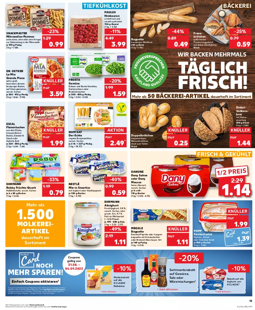 Aktueller Prospekt Kaufland - Prospekt - von 31.08 bis 06.09.2023 - strona 15 - produkty: almighur, almighurt, angebot, angebote, apfel, auer, auto, baguette, Becher, beere, beeren, beutel, brokkoli, brot, brötchen, burger, butter, Coleslaw, coupon, coupons, danone, Dany, dany sahne, dessert, Dr. Oetker, ehrmann, ehrmann almighurt, eis, elle, erbsen, escal, feinkost, flammkuchen, frosta, frucht, früchte, fruchtjoghurt, Garten, gartenerbsen, geback, gewürz, gurke, gurken, himbeer, himbeere, himbeeren, joghur, joghurt, karotten, Käse, korn, Kornbrot, Kraut, kräuter, kräuterbutter, kuchen, lamm, meggle, mikrowelle, milch, mousse, natur, nestlé, paprika, pizza, Plunder, pommes, Popp, quark, Reibekäse, reis, ring, robby, sahne, salat, salz, sauce, saucen, smarties, snack, Speck, suppe, suppen, Ti, tiefkühlkost, vanille, vollkornbrot, weizenbrötchen, zwiebel