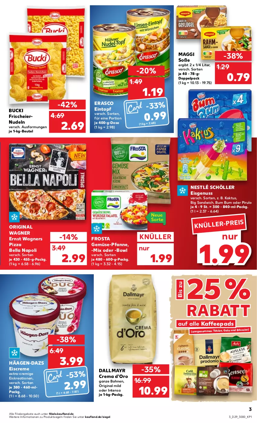 Aktueller Prospekt Kaufland - von 21.07 bis 27.07.2022 - strona 3 - produkty: angebot, angebote, beutel, bohne, bohnen, creme, d'oro, dallmayr, eduscho, eier, eiernudeln, eintopf, eis, eiscreme, erasco, frosta, gemüse-pfanne, gin, häagen-dazs, kaffee, kaffeepads, maggi, nestlé, nestlé schöller, nudel, nudeln, nuss, original wagner, pfanne, pizza, sandwich, Schöller, Soße, Tchibo, Ti, topf, wagner, wagners