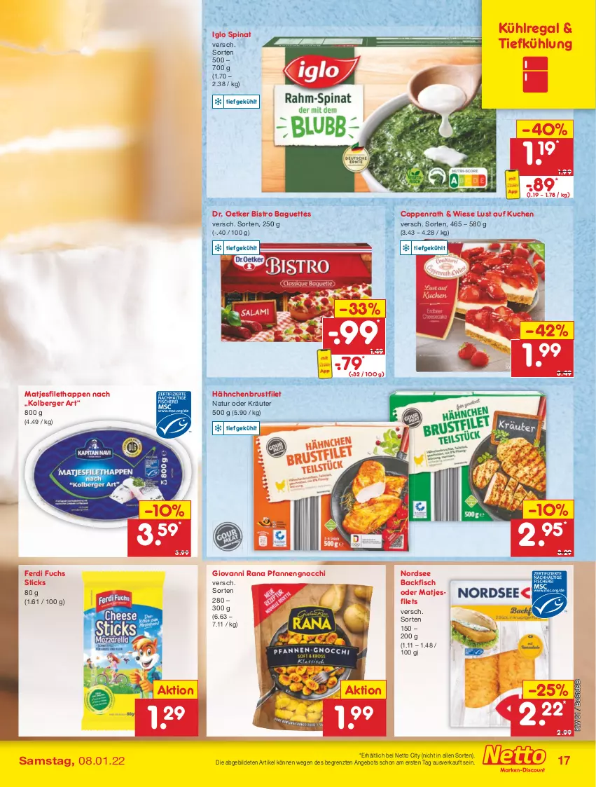 Aktueller Prospekt Netto Marken-Discount - Filial Angebote - von 03.01 bis 08.01.2022 - strona 17 - produkty: angebot, backfisch, baguette, baguettes, Berger, Bistro Baguette, brustfilet, coppenrath, Dr. Oetker, ferdi fuchs, filet, filets, fisch, giovanni rana, gnocchi, hähnchenbrust, hähnchenbrustfilet, iglo, kräuter, kuchen, kühlregal, Lust auf Kuchen, matjes, Matjesfilet, matjesfilets, natur, Nordsee, oder kräuter, pfanne, pfannen, Rana, regal, spinat, Ti, ZTE