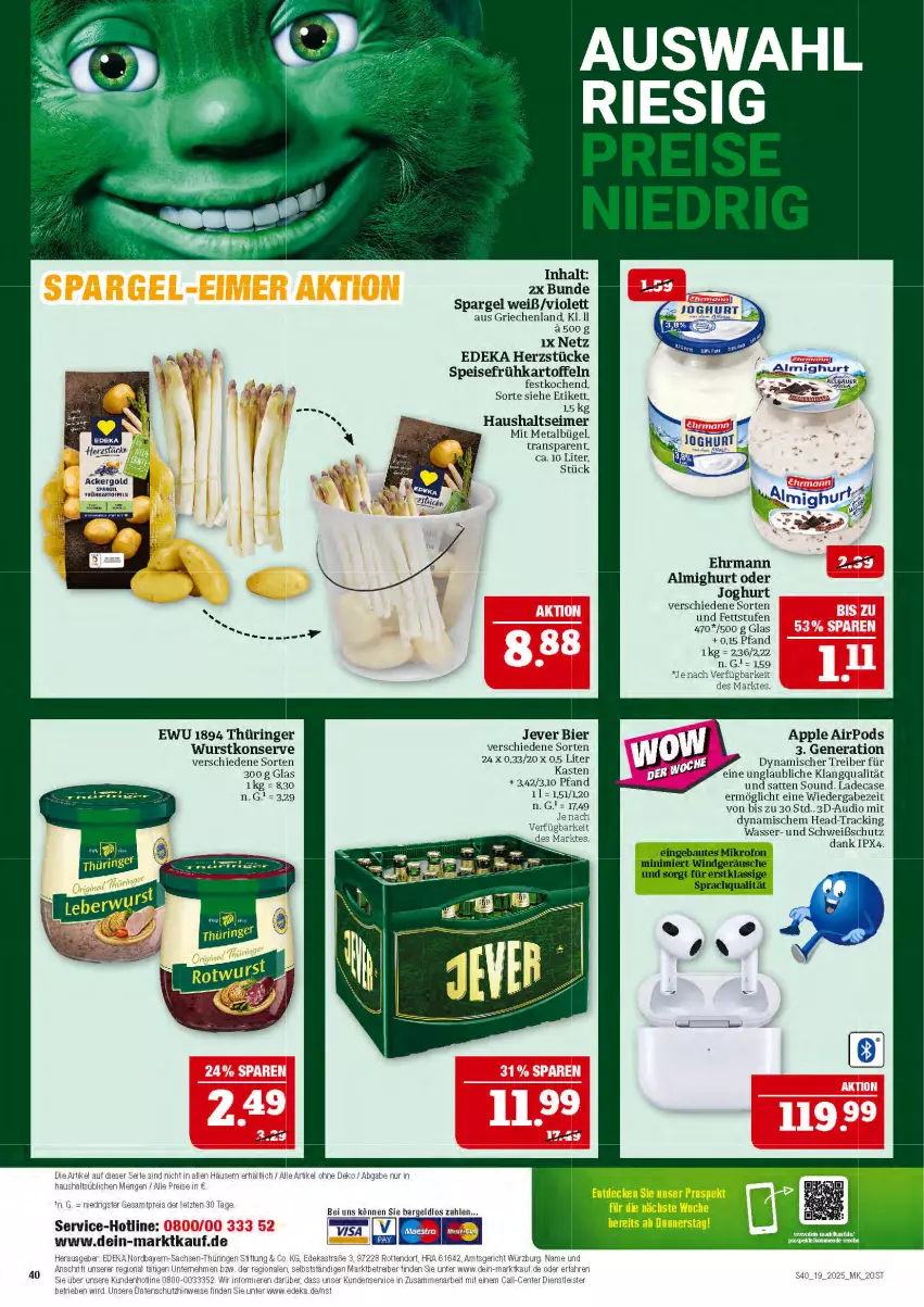 Aktueller Prospekt Marktkauf - Prospekt - von 04.05 bis 10.05.2025 - strona 40 - produkty: ackergold, almighur, almighurt, Apple, Apple AirPods, bier, bügel, deka, eimer, eis, ente, Frühkartoffeln, jever, joghur, joghurt, kartoffel, kartoffeln, Pods, reis, ring, sac, spargel, speisefrühkartoffeln, Ti, wasser, wurst, ZTE