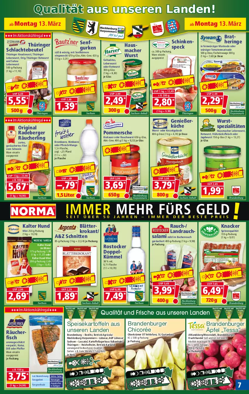 Aktueller Prospekt Norma - Norma - von 13.03 bis 20.03.2023 - strona 7 - produkty: aqua, arla, auer, Bau, beere, Berger, beutel, Brandenburger äpfel, Bratheringe, brombeere, buch, burger, cola, eis, elle, filet, fisch, fische, flasche, fleisch, Fleischerei, frucht, frühstücksfleisch, Garten, gin, gulasch, gurke, gurken, Hausmacher, hering, himbeer, himbeere, jagdwurst, kartoffel, kartoffeln, knacker, krakauer, küche, kühlregal, leberwurst, LG, mac, mango, marinade, natur, pfeffer, pfirsich, Pommersche, radeberger, Rauch, Räucherling, regal, reis, Ricola, ring, Rostocker, Rotwurst, rwe, sac, sahne, salami, Schere, schinken, schinkenspeck, schnitten, schwein, senf, Speck, speisekartoffeln, Spezi, spitzenqualität, Ti, tiefpreis, tomate, tomaten, Waage, weck, wein, wurst