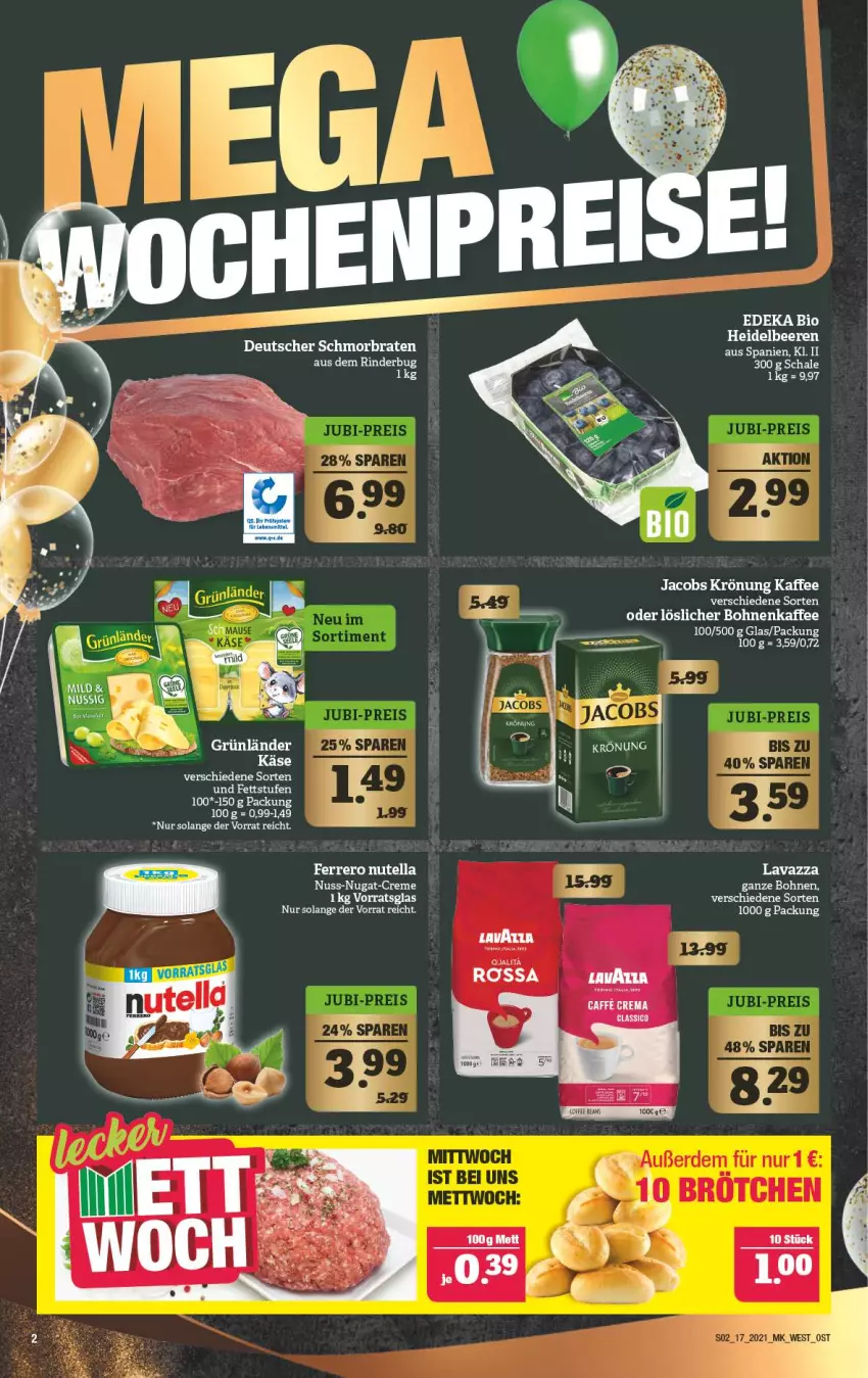 Aktueller Prospekt Marktkauf - Prospekt - von 25.04 bis 30.04.2021 - strona 2 - produkty: beere, beeren, bio, bohne, bohnen, bohnenkaffee, braten, caffe, classico, creme, deka, edeka bio, erde, grünländer, heidelbeere, heidelbeeren, jacobs, jacobs krönung, kaffee, Käse, lavazza, löslicher bohnenkaffee, nuss, nuss-nugat-creme, rind, rinder, Schal, Schale, schmorbraten, Ti