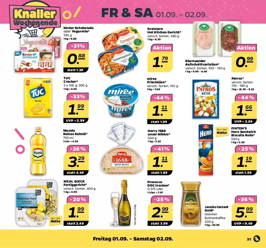 Aktueller Prospekt Netto - Woche 35 - von 28.08 bis 02.09.2023 - strona 31 - produkty: aufschnitt, bohne, bohnen, bohnenkaffee, cracker, dreistern, ecco, eis, fertiggericht, frischkäse, hero, jacobs, kaffee, Käse, keimöl, Kinder, kinder schokolade, löslicher bohnenkaffee, mazola, miree, oder yogurette, patros, prosecco, reis, Ria, sandwich, schoko, schokolade, Ti, tuc, Yo, yogurette