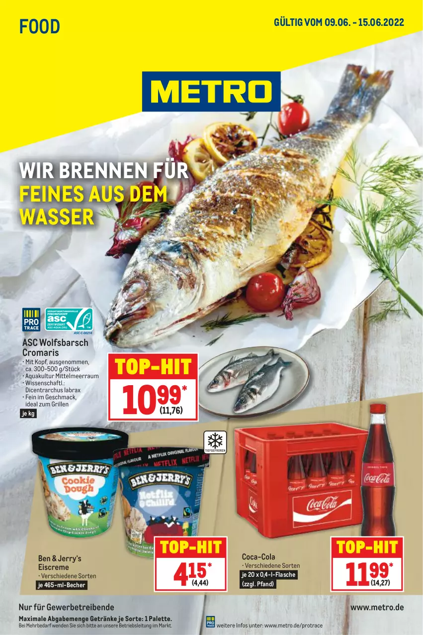 Aktueller Prospekt Metro - Food - von 09.06 bis 15.06.2022 - strona 1 - produkty: aqua, Becher, coca-cola, cola, creme, eis, eiscreme, flasche, getränk, getränke, grill, ideal zum grillen, mac, Metro, Palette, Ti, top-hit, wasser, wolfsbarsch