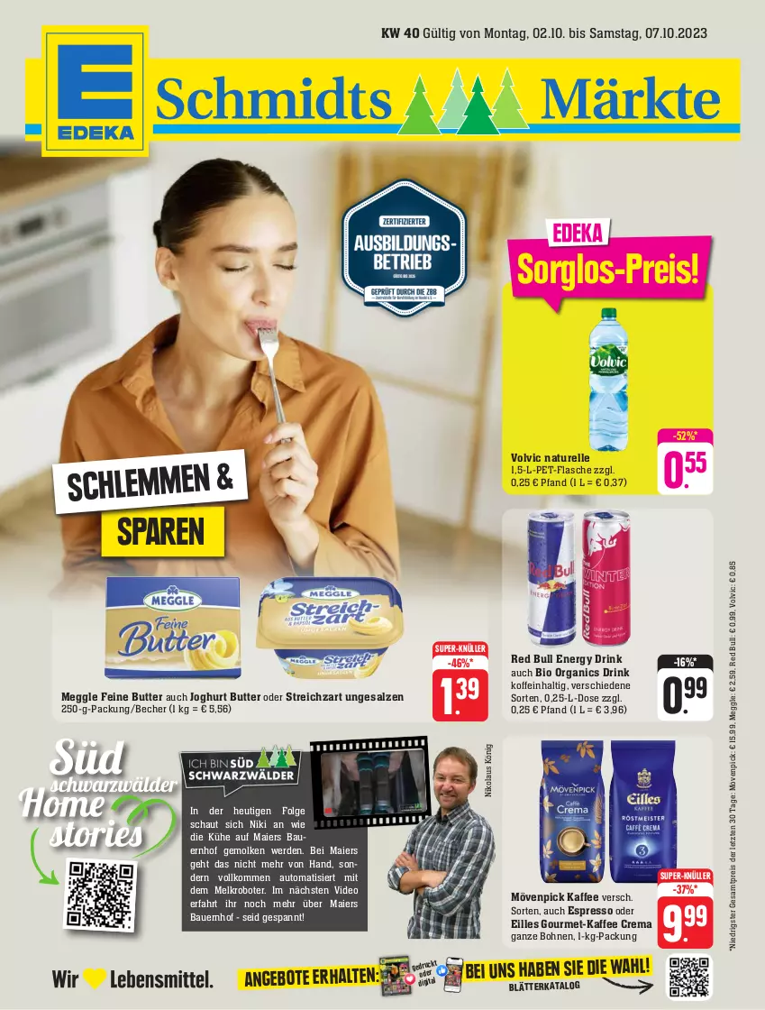 Aktueller Prospekt Edeka - Angebote der Woche - von 02.10 bis 07.10.2023 - strona 1 - produkty: angebot, angebote, auer, auto, Bau, Bauer, Becher, bio, bohne, bohnen, butter, deo, drink, eilles gourmet, eis, elle, energy drink, erde, espresso, espresso oder, flasche, Heu, joghur, joghurt, kaffee, LG, meggle, mövenpick, mövenpick kaffee, natur, pet-flasche, red bull, reis, rel, salz, Streichzart, super-knüller, Ti, volvic, ZTE