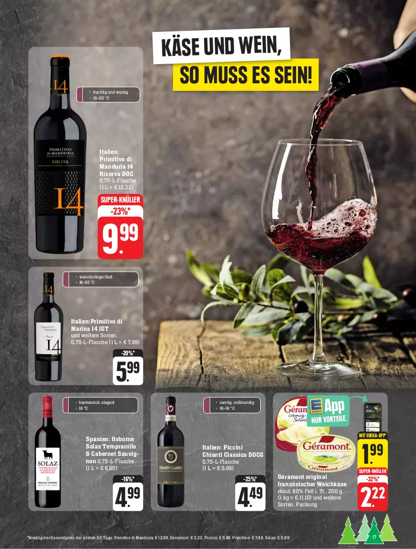 Aktueller Prospekt Edeka - Angebote der Woche - von 02.10 bis 07.10.2023 - strona 17 - produkty: cabernet, cabernet sauvignon, chia, chianti, cin, classico, deka, eis, flasche, französischer weichkäse, frucht, géramont, gin, Käse, olaz, osborne, primitivo, reis, Ria, riserva, sauvignon, super-knüller, tempranillo, Ti, weichkäse, wein, ZTE