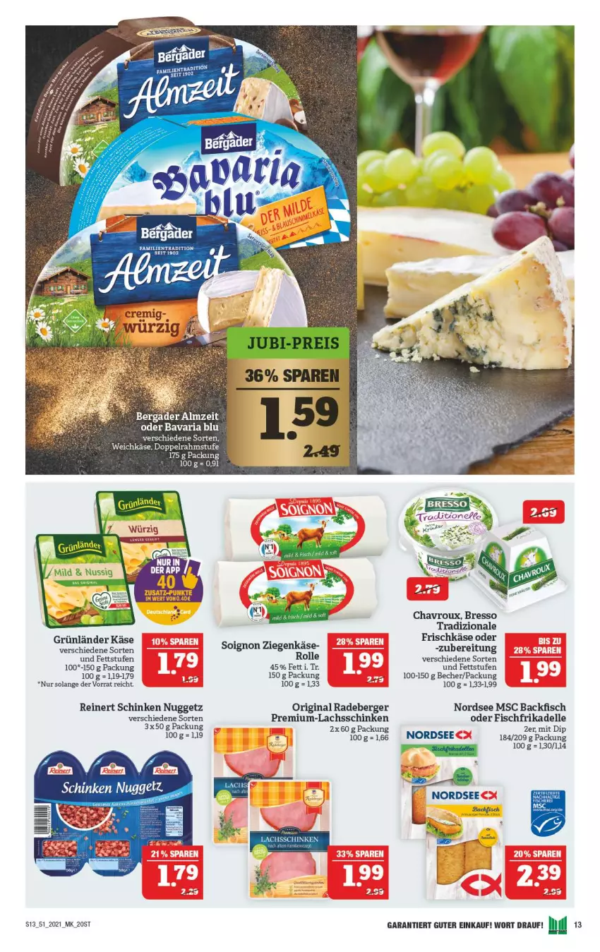 Aktueller Prospekt Marktkauf - Prospekt - von 19.12 bis 24.12.2021 - strona 13 - produkty: backfisch, bavaria blu, Becher, bergader, Berger, bresso, chavroux, dell, dip, doppelrahmstufe, elle, fisch, frischkäse, gin, grünländer, Käse, lachs, lachsschinken, Nordsee, radeberger, reinert, Ria, schinken, Ti, tradizionale, weichkäse, ziegenkäse