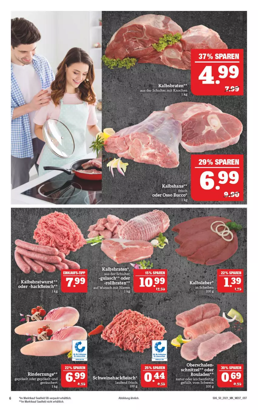 Aktueller Prospekt Marktkauf - Prospekt - von 12.12 bis 18.12.2021 - strona 6 - produkty: axe, braten, bratwurst, eis, fleisch, gulasch, hackfleisch, Haxe, Kalbsbratwurst, Kalbshaxe, Kalbsleber, küche, Küchen, Laufen, natur, rind, rinder, Rinderzunge, rollbraten, rouladen, Schal, Schale, schnitzel, schwein, Ti, wein, wurst