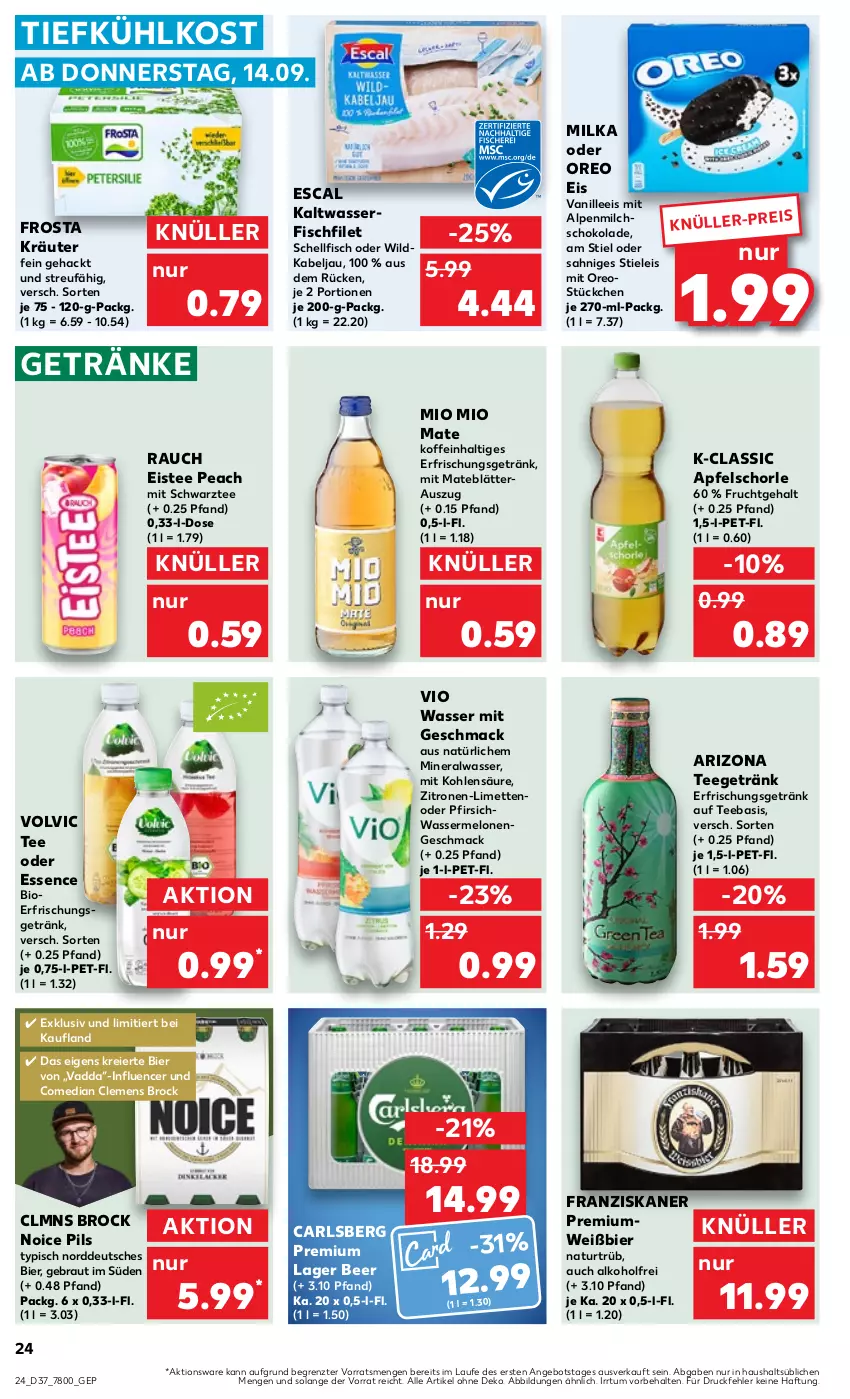 Aktueller Prospekt Kaufland - Prospekt - von 14.09 bis 20.09.2023 - strona 24 - produkty: alkohol, alpenmilch, Alwa, angebot, apfel, Apfelschorle, bier, bio, Brock, carlsberg, eier, eis, eistee, erfrischungsgetränk, escal, filet, fisch, franziskaner, frosta, frucht, getränk, getränke, kräuter, limette, limetten, mac, melone, melonen, Mett, metten, milch, milka, mineralwasser, Mio Mio, natur, oreo, pfirsich, pils, Premiumweiß, Rauch, schoko, schokolade, schorle, stieleis, tee, Ti, tiefkühlkost, vanille, volvic, wasser, wassermelone, wassermelonen, Wild, zitrone, zitronen, ZTE