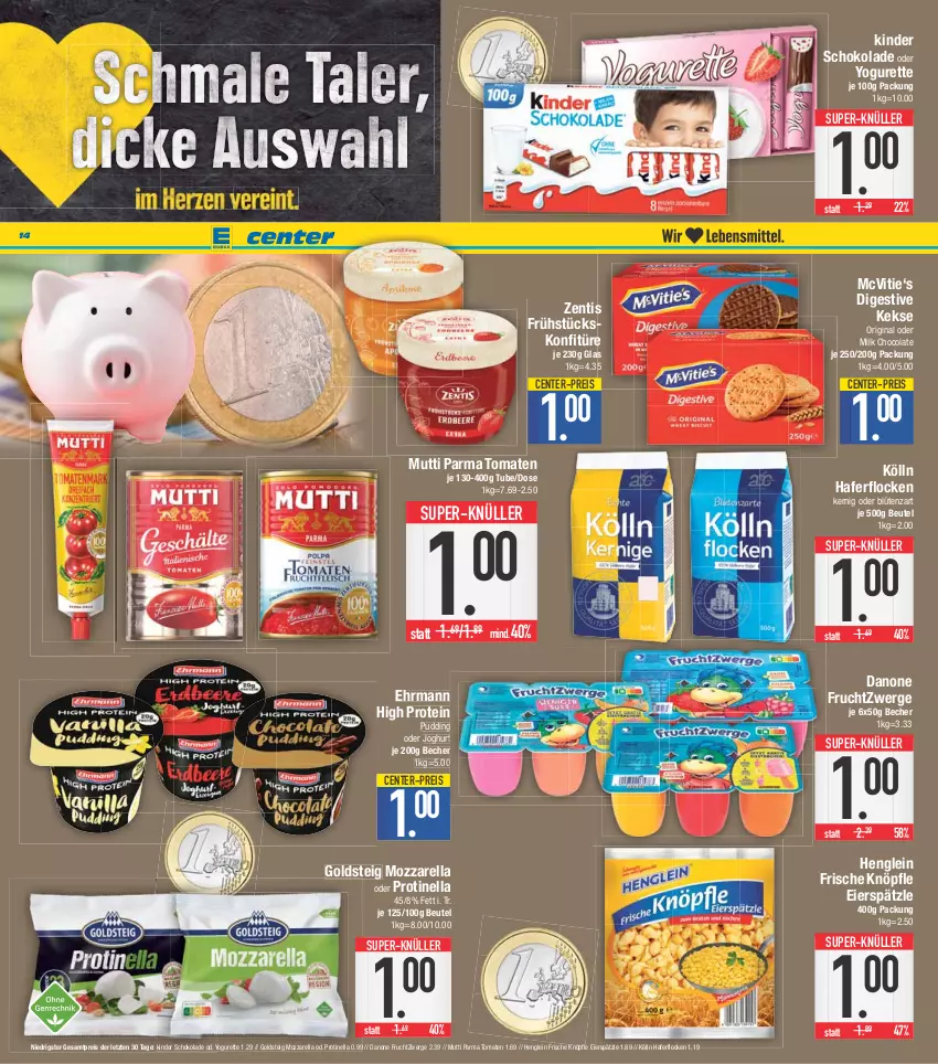 Aktueller Prospekt E Center - Angebote der Woche - von 24.04 bis 29.04.2023 - strona 14 - produkty: Becher, beutel, Blüte, cola, danone, danone fruchtzwerge, ehrmann, eier, eierspätzle, eis, ente, frucht, fruchtzwerge, gin, goldsteig, hafer, haferflocken, henglein, joghur, joghurt, keks, kekse, Kinder, kinder schokolade, kölln, konfitüre, mozzarella, Mutti, oder yogurette, pudding, reis, rel, schoko, schokolade, super-knüller, Ti, tomate, tomaten, Yo, yogurette, zentis, ZTE