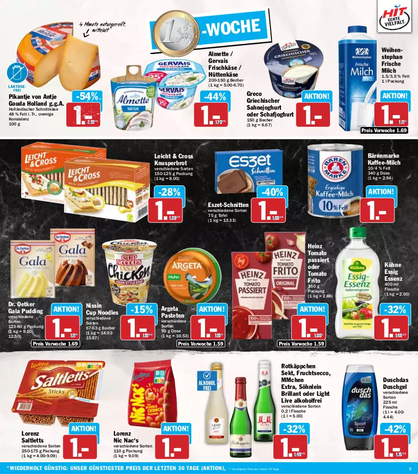 Aktueller Prospekt Hit - Wochenprospekt - von 19.05 bis 24.05.2025 - strona 3 - produkty: alkohol, almette, bärenmarke, Becher, brot, Dr. Oetker, duschdas, duschgel, ecco, eis, essig, flasche, frische milch, frischkäse, frucht, fruchtsecco, gervais, gouda, heinz, holländischer schnittkäse, joghur, joghurt, kaffee, Käse, Kühne, lorenz, Mett, milch, natur, Nissin, pastete, pudding, reis, rotkäppchen, sahne, Sahnejoghurt, saltletts, schnitten, schnittkäse, sekt, söhnlein, söhnlein brillant, Ti, weihenstephan, ZTE