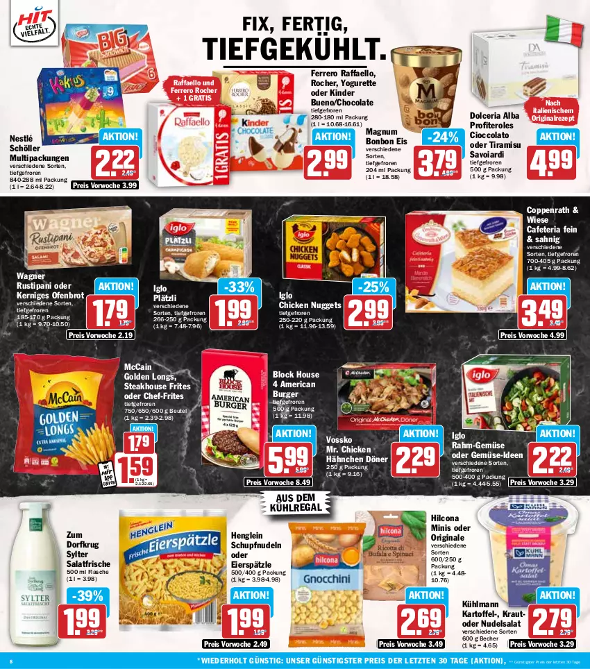 Aktueller Prospekt Hit - Wochenprospekt - von 19.05 bis 24.05.2025 - strona 8 - produkty: aus dem kühlregal, auto, Becher, beutel, brot, burger, chicken nuggets, cola, coppenrath, eier, eierspätzle, eis, ferrero, Ferrero Rocher, flasche, gin, Golden Longs, henglein, hilcona, iglo, kartoffel, Kinder, kinder bueno, Kraut, kühlmann, kühlregal, magnum, mccain, nestlé, nestlé schöller, nudel, nudeln, nudelsalat, nuggets, Ofen, Profiteroles, raffaello, rahm-gemüse, regal, reis, rezept, Ria, rustipani, salat, Schöller, steak, Sylter, Ti, tiramisu, vossko, wagner, Yo, yogurette, ZTE, Zum Dorfkrug