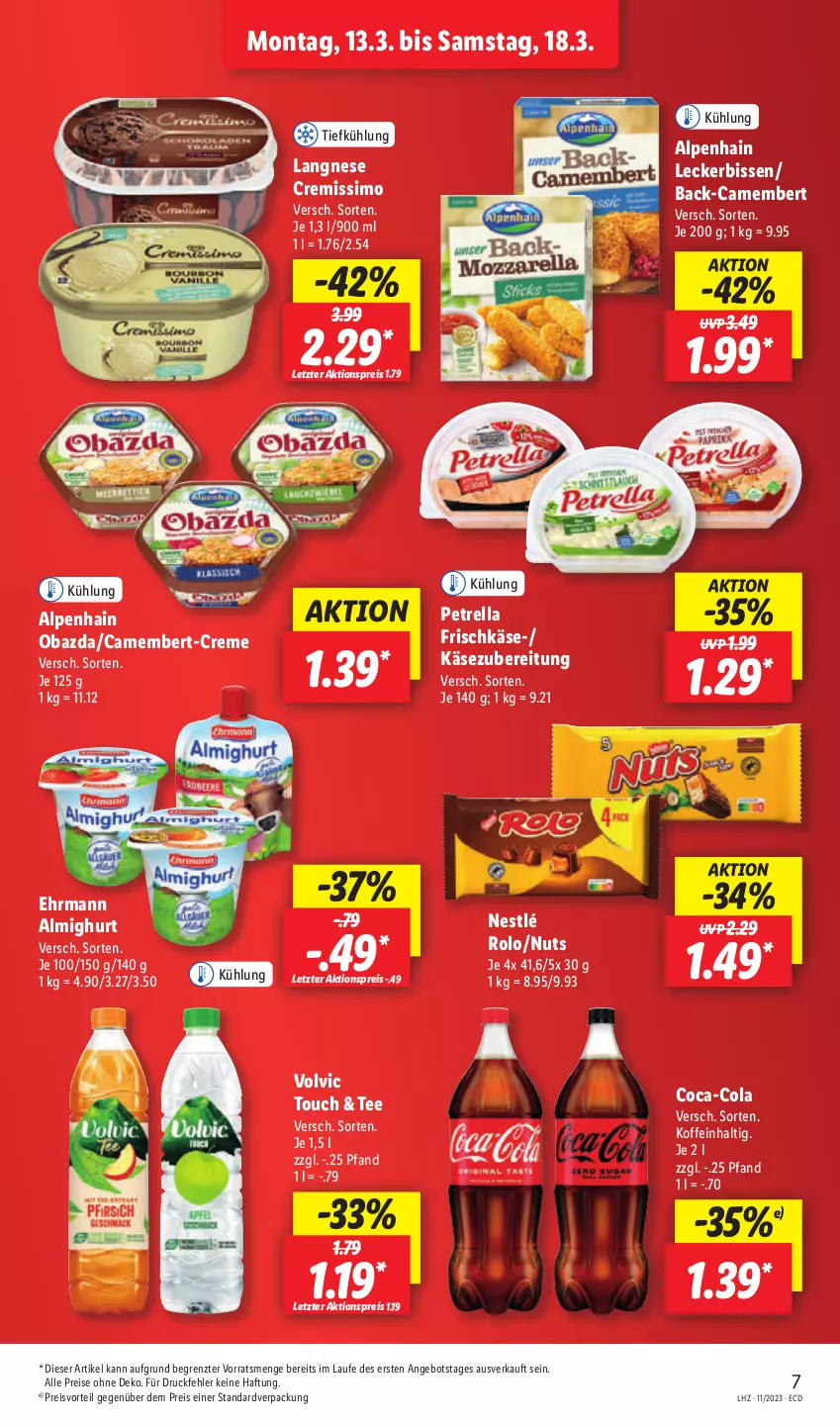 Aktueller Prospekt Lidl - Aktionsprospekt - von 13.03 bis 18.03.2023 - strona 7 - produkty: aktionspreis, almighur, almighurt, Alpenhain, angebot, camembert, coca-cola, cola, creme, cremissimo, ehrmann, ehrmann almighurt, eis, frischkäse, Käse, langnese, langnese cremissimo, nestlé, obazda, petrella, preisvorteil, reis, rel, sim, tee, Ti, volvic, ZTE