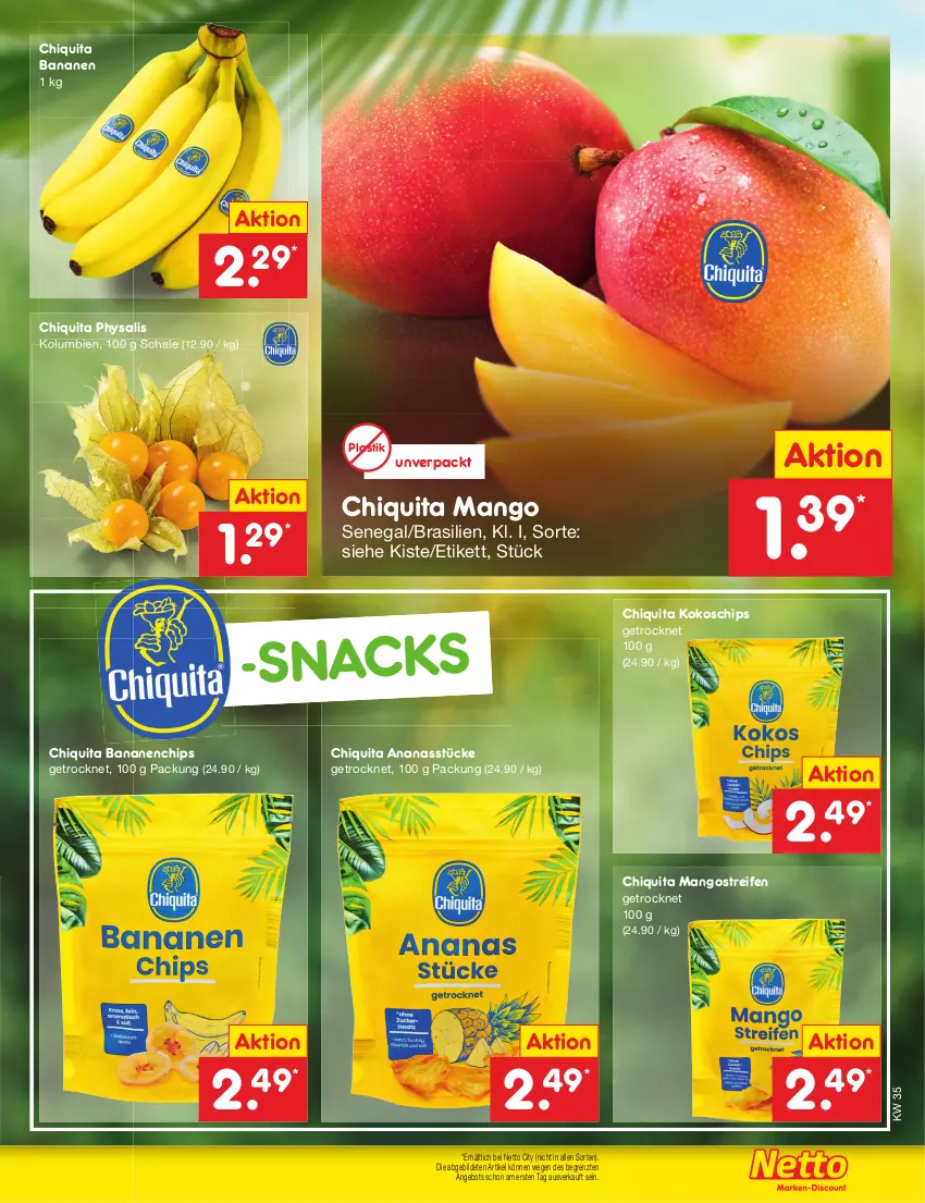 Aktueller Prospekt Netto Marken-Discount - Filial-Angebote - von 28.08 bis 02.09.2023 - strona 9 - produkty: ananas, Ananasstücke, angebot, asti, banane, bananen, chips, chiquita, kokos, mango, mangos, Physalis, reifen, Schal, Schale, snack, snacks, Ti, ZTE