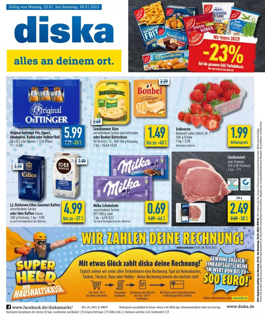 Aktueller Prospekt Diska - Prospekte - von 23.01 bis 28.01.2023 - strona 1 - produkty: aktionspreis, alkohol, angebot, angebote, beere, beeren, bier, bonbel, butter, butterkäse, darbo, darboven, deka, eilles gourmet, eis, erdbeere, erdbeeren, gin, gutschein, Hobby, kaffee, Käse, kotelett, leerdammer, milka, milka schokolade, nuss, oettinger, pils, radler, reis, Schal, Schale, schoko, schokolade, schwein, sim, Ti, wein, ZTE