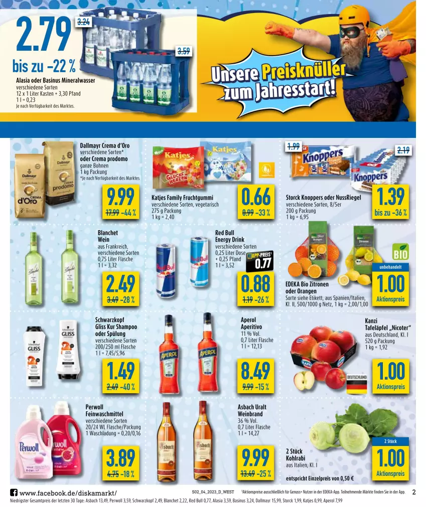 Aktueller Prospekt Diska - Prospekte - von 23.01 bis 28.01.2023 - strona 2 - produkty: aktionspreis, Alwa, aperol, asbach uralt, bio, bohne, bohnen, dallmayr, deka, drink, edeka bio, eis, energy drink, feinwaschmittel, flasche, frucht, fruchtgummi, gliss, gliss kur, HP, katjes, knoppers, kohlrabi, mineralwasser, nuss, nussriegel, orange, orangen, perwoll, prodomo, red bull, reis, riegel, schwarzkop, schwarzkopf, shampoo, spülung, storck, tafeläpfel, Ti, Vegeta, waschmittel, wasser, wein, weinbrand, zitrone, zitronen, ZTE