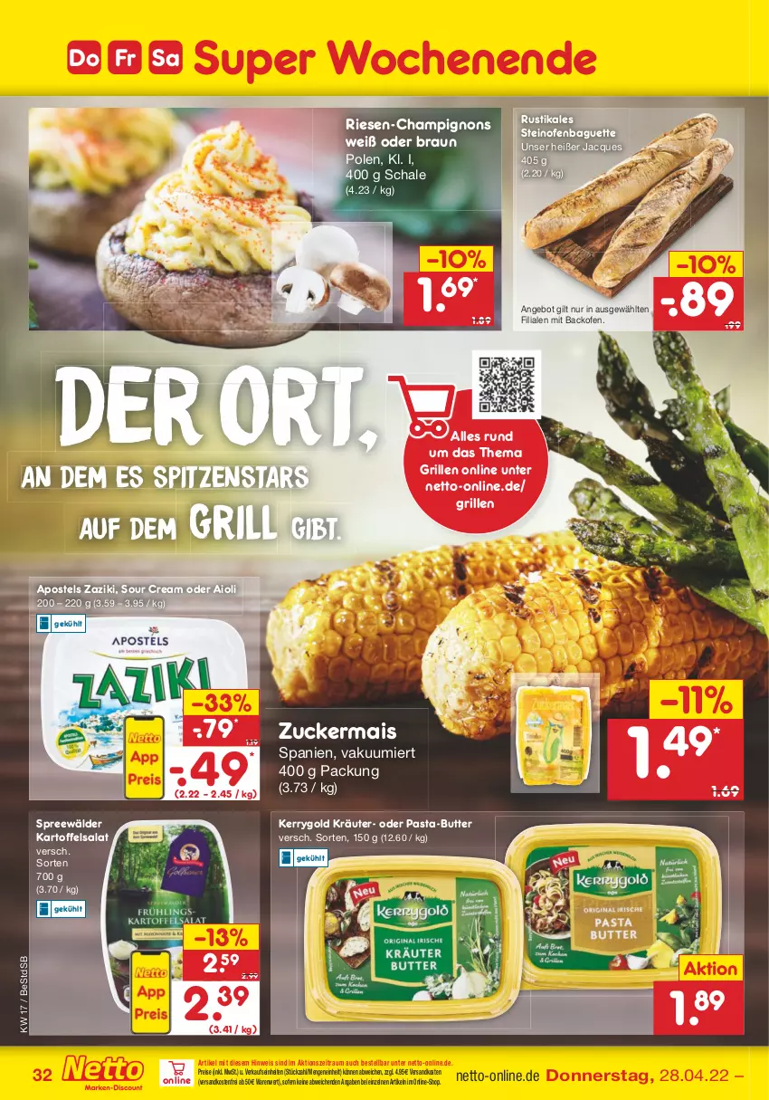 Aktueller Prospekt Netto Marken-Discount - Filial-Angebote - von 25.04 bis 30.04.2022 - strona 32 - produkty: aioli, angebot, apostels, backofen, baguette, braun, butter, champignon, champignons, eis, grill, kartoffel, kartoffelsalat, kerrygold, kräuter, mais, ndk, Ofen, pasta, reis, salat, Schal, Schale, sour cream, spreewälder, steinofen, Ti, versandkostenfrei, zaziki, zucker, zuckermais