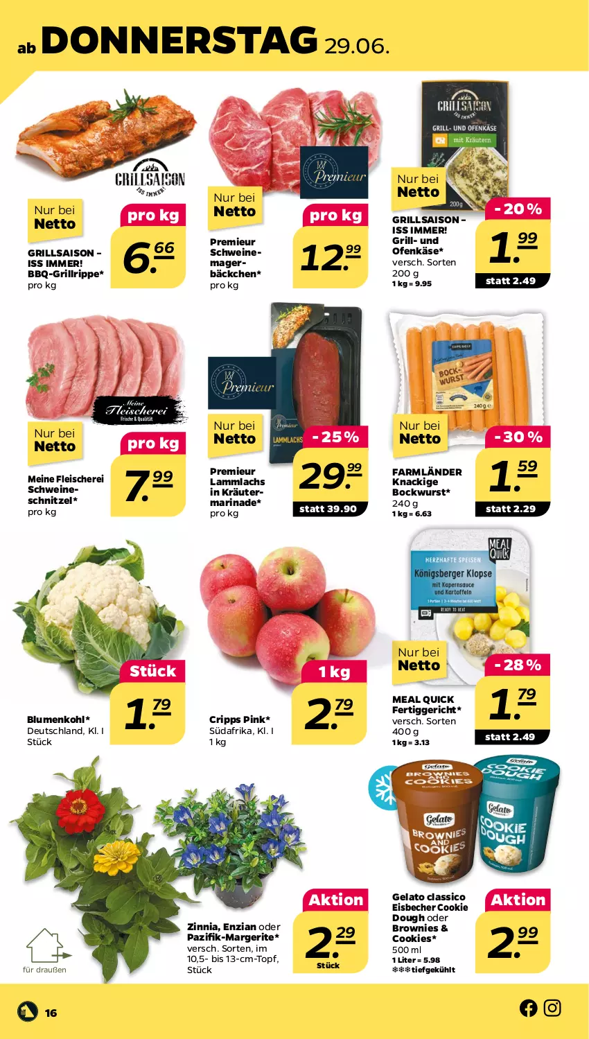 Aktueller Prospekt Netto - Woche 26 - von 26.06 bis 01.07.2023 - strona 16 - produkty: Becher, blume, blumen, blumenkohl, bockwurst, brownie, brownies, classico, cookie, cookie dough, cookies, eis, eisbecher, fertiggericht, fleisch, Fleischerei, grill, grillrippe, Käse, kräuter, lachs, lamm, marinade, Ofen, Ofenkäse, Schere, schnitzel, schwein, schweine, schweineschnitzel, Ti, topf, wein, weine, wurst