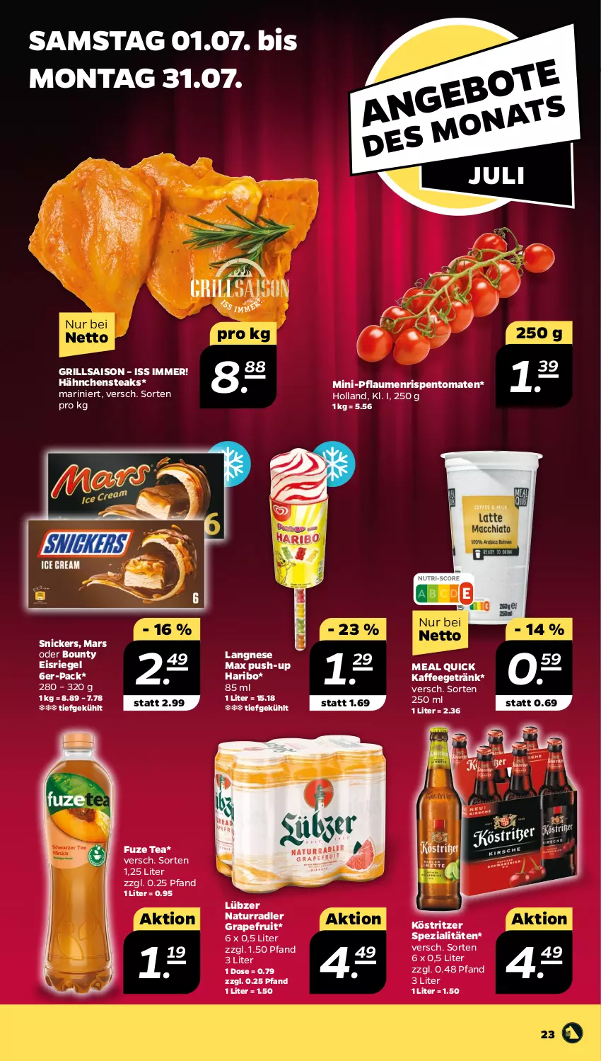 Aktueller Prospekt Netto - Woche 26 - von 26.06 bis 01.07.2023 - strona 23 - produkty: bounty, eis, Eisriegel, fuze tea, getränk, grapefruit, grill, Hähnchensteak, hähnchensteaks, haribo, kaffee, köstritzer, langnese, Lübzer, mars, natur, pflaume, pflaumen, Push-up, radler, riegel, rispentomaten, snickers, Spezi, steak, steaks, Ti, tomate, tomaten