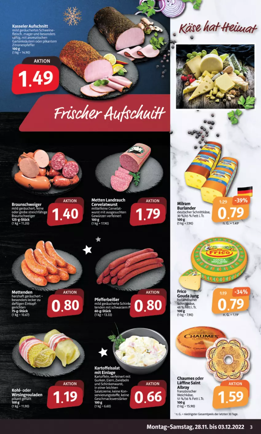 Aktueller Prospekt Markant - Prospekte - von 28.11 bis 03.12.2022 - strona 3 - produkty: albray, braun, burlander, chaumes, deutscher schnittkäse, elle, frico, gouda, gouda jung, kartoffel, kartoffeln, kartoffelsalat, Käse, Mett, metten, Rauch, rouladen, salat, schinken, schinkenwurst, schnittkäse, Ti, Wirsing, wurst