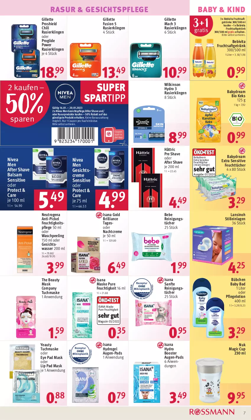 Aktueller Prospekt Rossmann - Prospekte - von 16.01 bis 20.01.2023 - strona 7 - produkty: after shave, babydream, Bad, balsam, Bebe, bebivita, bio, bübchen, coupon, creme, feuchtigkeitspflege, feuchttücher, frucht, fruchtsaft, fruchtsaftgetränk, Gesichtscreme, gesichtspflege, Gesichtswasser, getränk, getränke, gillette, HP, isana, keks, Lotion, mac, magazin, Maske, nachtcreme, neutrogena, nivea, Nivea Men, nuk, Peeling, Rasierklinge, rasierklingen, Reinigung, reinigungstücher, saft, sana, spartipp, Ti, Tiere, tuc, tücher, tuchmaske, vita, wasser, wilkinson