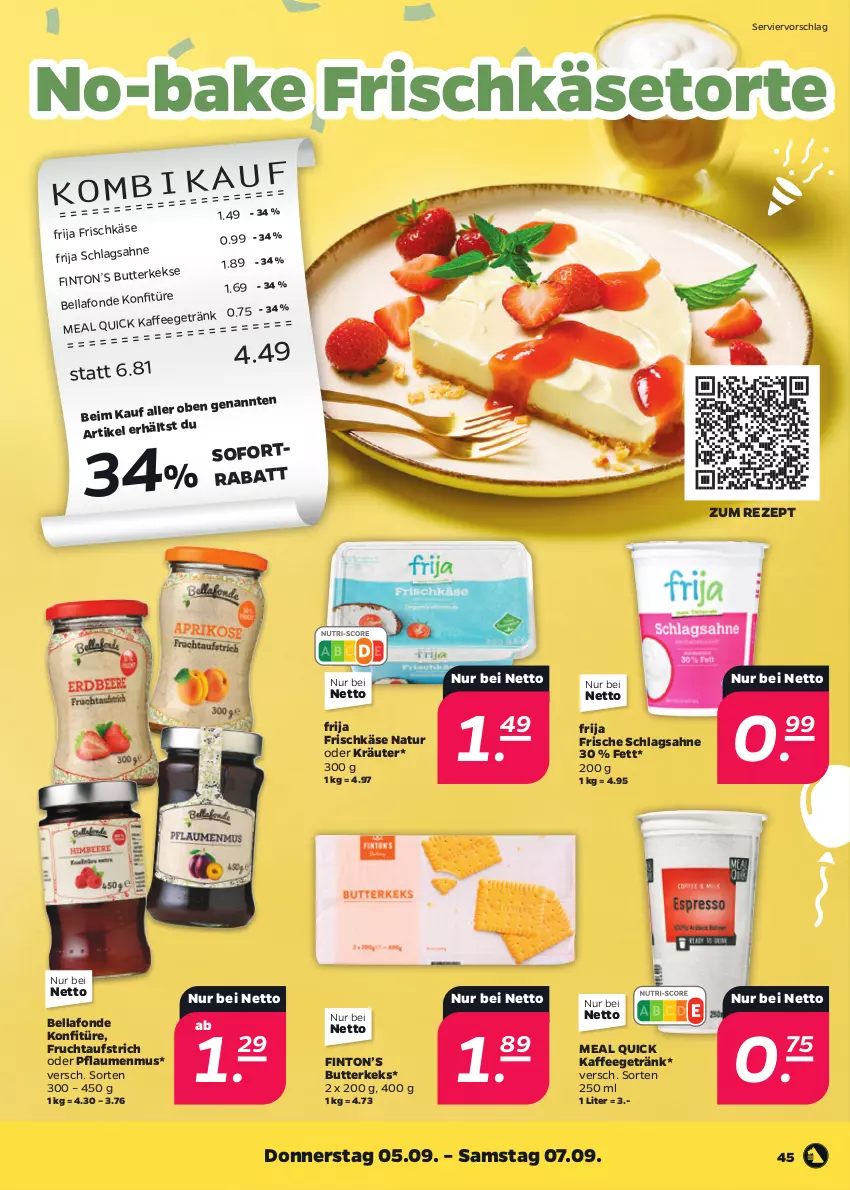 Aktueller Prospekt Netto - Woche 36 - von 02.09 bis 07.09.2024 - strona 45 - produkty: aufstrich, butter, butterkeks, frischkäse, frucht, fruchtaufstrich, getränk, kaffee, Käse, keks, konfitüre, kräuter, natur, oder kräuter, pflaume, pflaumen, pflaumenmus, rezept, sahne, schlagsahne, sofortrabatt, Ti, torte