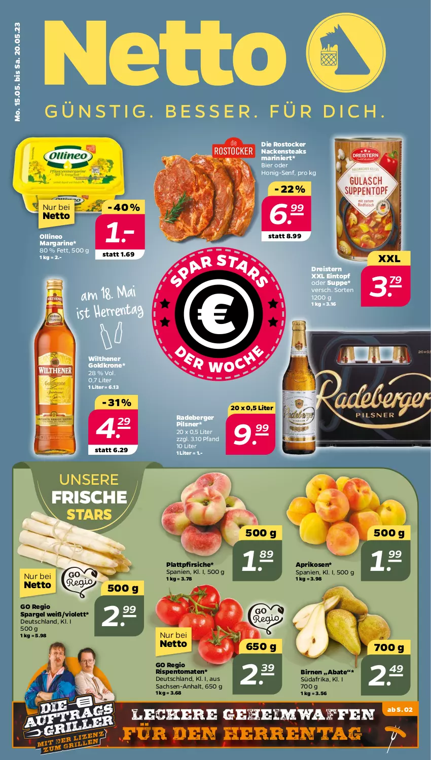 Aktueller Prospekt Netto - Woche 20 - von 15.05 bis 20.05.2023 - strona 1 - produkty: aprikose, aprikosen, Berger, bier, Birnen, dreistern, eintopf, eis, goldkrone, honig, Honig-Senf, krone, margarine, Nackensteak, nackensteaks, pfirsich, pfirsiche, pils, pilsner, plattpfirsiche, radeberger, radeberger pilsner, reis, rispentomaten, Rostocker, sac, senf, spargel, steak, steaks, suppe, tomate, tomaten, topf, wilthener, Wilthener Goldkrone