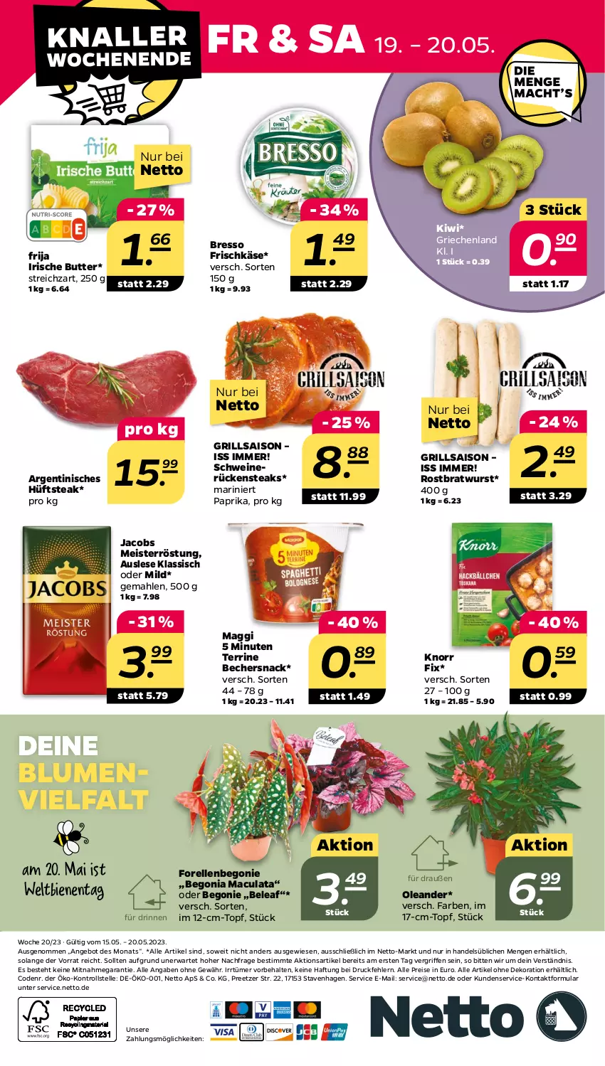 Aktueller Prospekt Netto - Woche 20 - von 15.05 bis 20.05.2023 - strona 24 - produkty: alle artikel ohne dekoration, angebot, Becher, Begonia, Begonie, blume, blumen, bratwurst, bresso, butter, dekoration, eis, elle, forelle, frischkäse, grill, hüftsteak, irische butter, jacobs, Jacobs Meisterröstung, Käse, kiwi, knorr, knorr fix, mac, maggi, Meister, meisterröstung, paprika, reis, rel, rostbratwurst, Rückensteak, rückensteaks, schwein, schweine, schweinerücken, snack, steak, steaks, Streichzart, terrine, Ti, topf, wein, weine, wurst