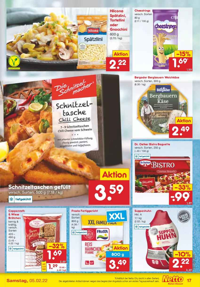 Aktueller Prospekt Netto Marken-Discount - Filial-Angebote - von 31.01 bis 05.02.2022 - strona 17 - produkty: angebot, auer, baguette, Bau, Bauer, bergader, Bistro Baguette, brötchen, coppenrath, Dr. Oetker, fertiggericht, frosta, gnocchi, hilcona, Käse, ring, schnitzel, String, suppe, suppen, Suppenhuhn, Tasche, taschen, Ti, torte, tortellini, weichkäse, Zelt, ZTE