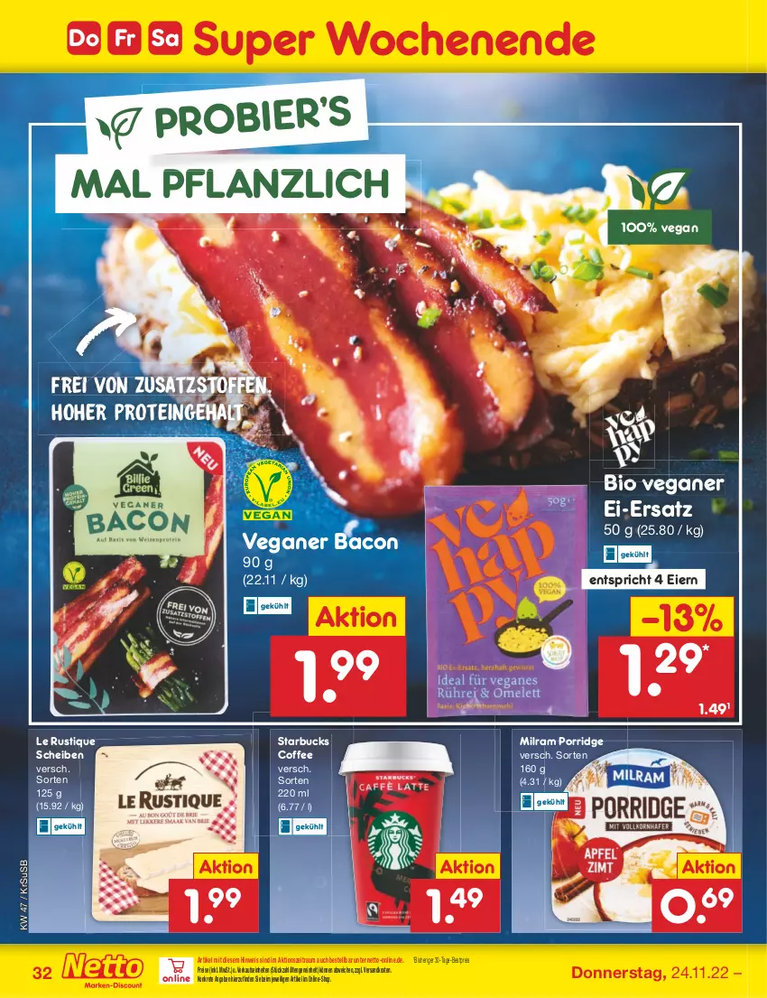 Aktueller Prospekt Netto Marken-Discount - Filial-Angebote - von 21.11 bis 26.11.2022 - strona 32 - produkty: bacon, bestpreis, bier, bio, eier, eis, Le Rustique, milram, ndk, porridge, reis, starbucks, Ti, usb