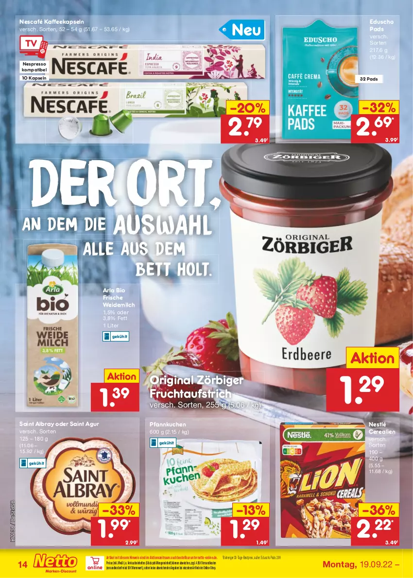 Aktueller Prospekt Netto Marken-Discount - Filial-Angebote - von 19.09 bis 24.09.2022 - strona 14 - produkty: albray, arla, aufstrich, bestpreis, bett, bio, cerealien, eduscho, eis, espresso, frucht, fruchtaufstrich, gin, kaffee, kaffeekapseln, kuchen, milch, ndk, Nescafé, nespresso, nestlé, Pfannkuchen, reis, Saint Agur, saint albray, Ti, versandkostenfrei, weidemilch