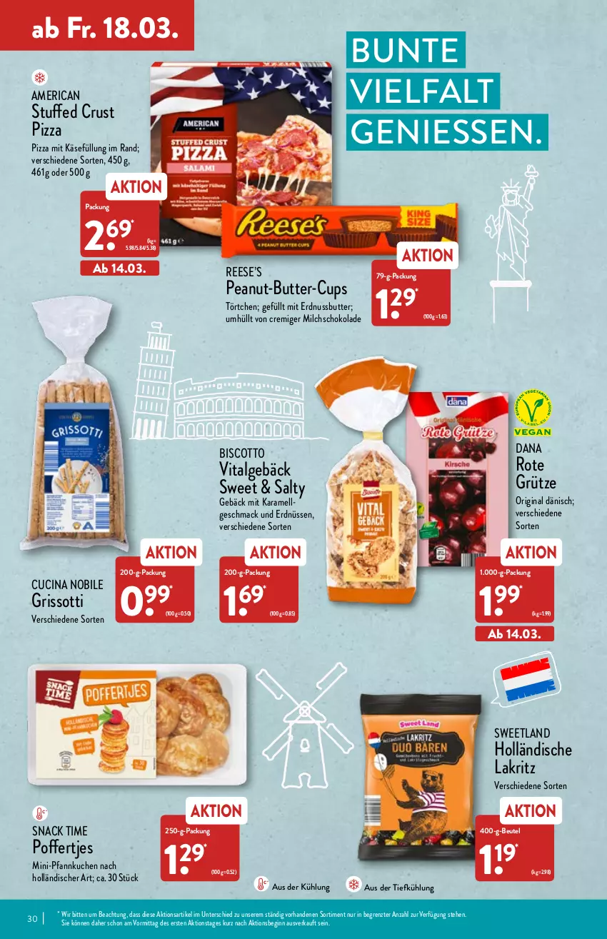 Aktueller Prospekt Aldi Nord - Aldi-Aktuell - von 14.03 bis 19.03.2022 - strona 30 - produkty: aus der tiefkühlung, beutel, biscotto, butter, cin, erdnuss, Erdnussbutter, erdnüsse, erdnüssen, gin, grütze, karamell, Käse, kuchen, Lakritz, LG, mac, milch, nuss, Pfannkuchen, pizza, Poffertjes, Rote Grütze, schoko, schokolade, snack, snack time, Sweetland, Ti, Törtchen, vita, ZTE