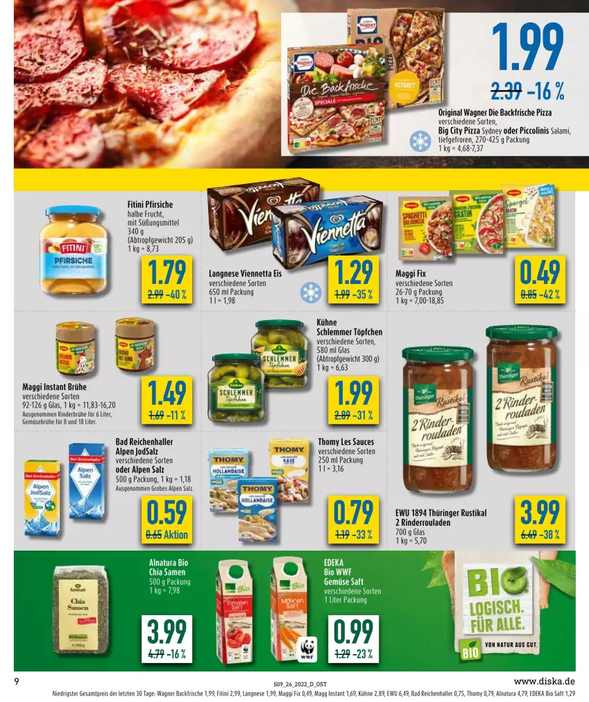 Aktueller Prospekt Diska - Prospekte - von 27.06 bis 02.07.2022 - strona 9 - produkty: Bad, bio, Brühe, deka, edeka bio, eis, frucht, Gemüsebrühe, gin, Kühne, langnese, maggi, maggi fix, natur, natura, oder piccolinis, original wagner, pfirsich, pfirsiche, piccolinis, pizza, reis, rind, rinder, Rinderroulade, rinderrouladen, ring, rouladen, saft, salami, salz, sauce, thomy, thomy les sauces, Ti, Töpfchen, viennetta, wagner, ZTE