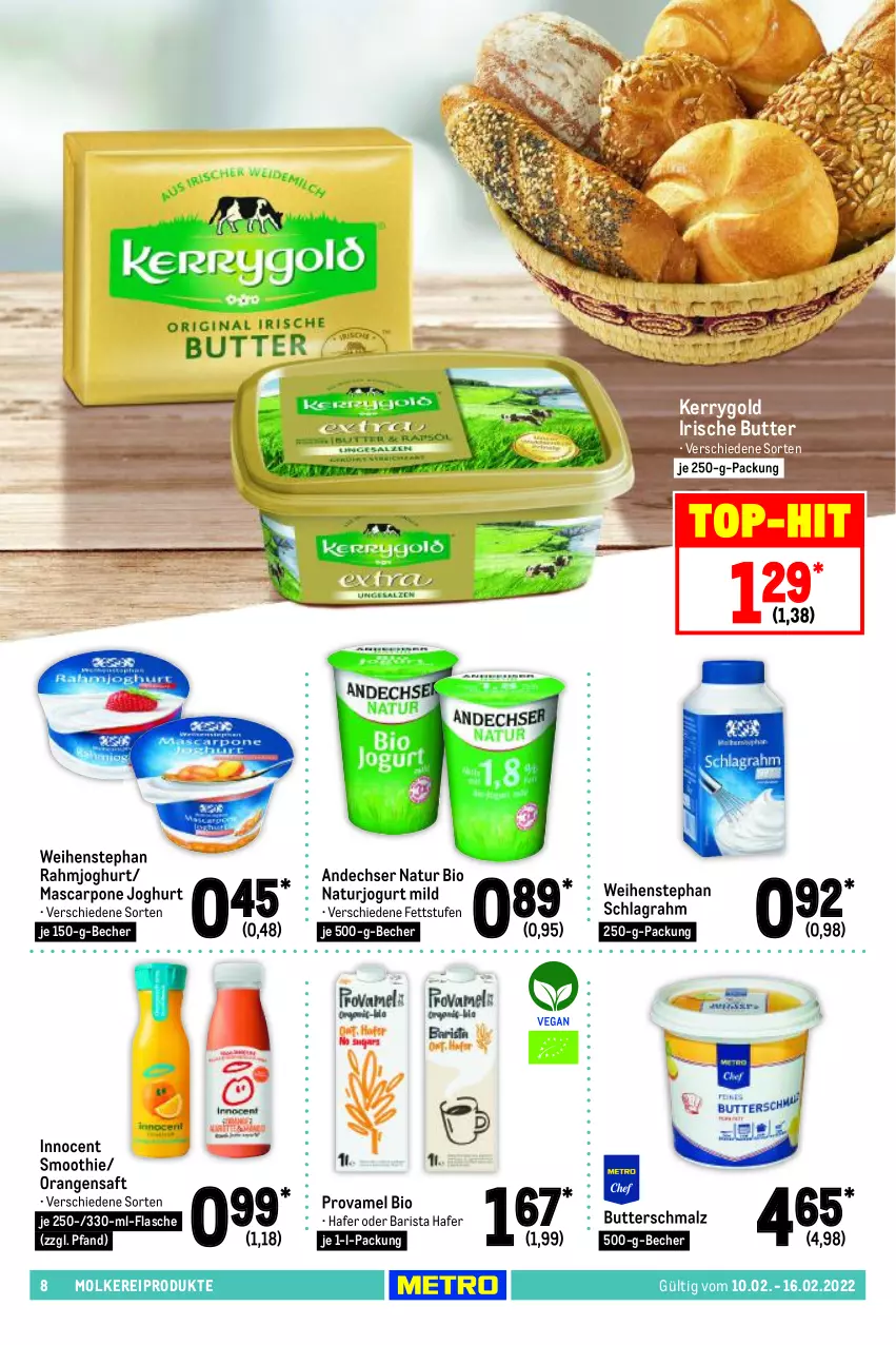 Aktueller Prospekt Metro - Food - von 10.02 bis 16.02.2022 - strona 8 - produkty: andechser natur, Becher, bio, butter, Butterschmalz, flasche, hafer, Innocent, irische butter, je 250-g-packung, joghur, joghurt, jogurt, kerrygold, malz, mascarpone, molkereiprodukte, natur, orange, orangen, orangensaft, rahmjoghurt, saft, schlagrahm, Schmalz, smoothie, Ti, weihenstephan